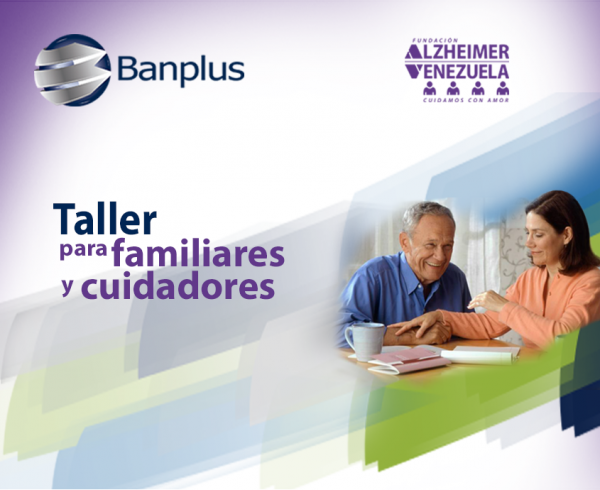 taller alzheimer blog destacada 600x490 - En Banplus compartimos consejos para cuidadores impartidos en taller de Fundación Alzheimer de Venezuela