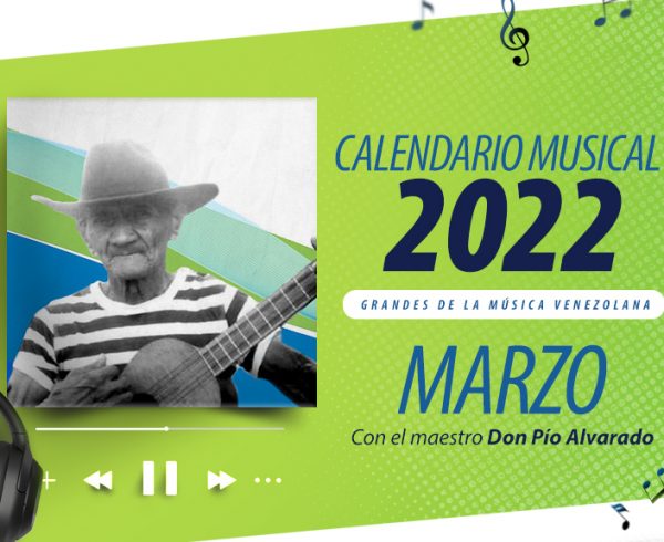 Calendario marzo Blog 768x576 1 600x490 - Calendario Musical Banplus 2022 | En marzo, Don Pío Alvarado nos trae la riqueza musical larense
