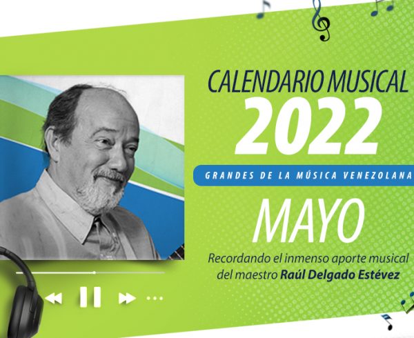 Calendario Mayo Blog 768x576 1 600x490 - Calendario Musical Banplus 2022 | Raúl Delgado Estévez: un músico para siempre