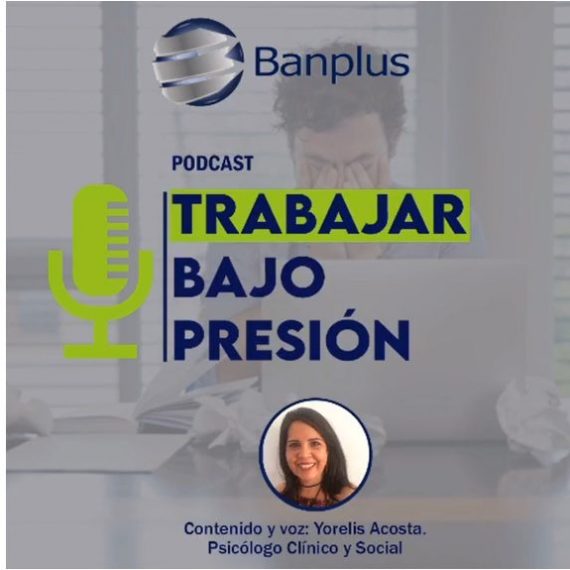 Podcast Yorelis Acosta Trabajar bajo presion Blog 1 570x570 - Trabajar bajo presi&oacute;n | Podcast de la psic&oacute;loga Yorelis Acosta