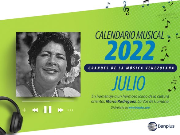 Post Blog 586x440 - Calendario Musical Banplus 2022 | María Rodríguez: La Voz de Cumaná