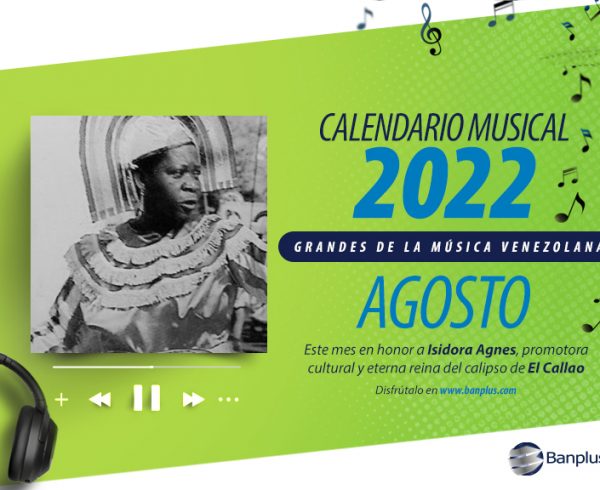 Calendario Musical Agosto Blog 600x490 - Calendario Musical Banplus 2022 | Isidora Agnes: La reina eterna del Carnaval de El Callao