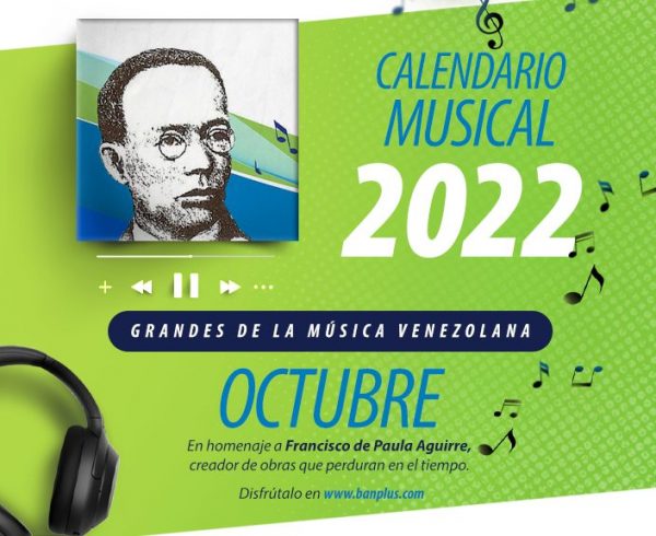 Calendario Musical Banner Blog 600x490 - Calendario Musical Banplus 2022 | Celebramos la venezolanidad con el legado de Francisco de Paula Aguirre