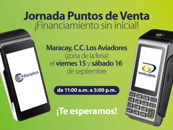 Blog Jornada POS Maracay 586x440 - Realizaremos Jornada Puntos de Venta en Maracay | Financiamiento de 100%